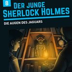 Das Feuer Des Jaguars : Der junge Sherlock Holmes cover image cdn