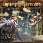 Die Geheimen Archive Von Babylon : Die Letzten Helden, Folge 20 cover image cdn