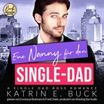 Eine Nanny Für Den Single-Dad : A Single Dad Boss Romance. San Antonio Billionaires German) cover image cdn