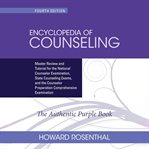 Encyclopedia of Counseling : Master Review and Tutorial for the National Counselor Examination, State Counseling Exams, and the C cover image cdn
