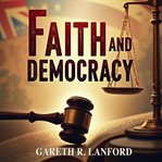 Faith and Democracy : The Trial That Shook the Nation cover image cdn