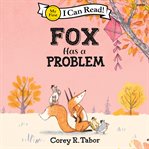 Fox Has a Problem : My First I Can Read cover image cdn