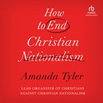 How to End Christian Nationalism cover image cdn