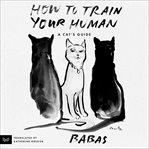 How to Train Your Human : A Cat's Guide cover image cdn