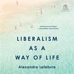 Liberalism as a Way of Life cover image cdn