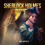 Mary Jane Kelly : Sherlock Holmes Legends (German) cover image cdn