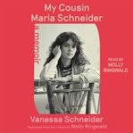 My Cousin Maria Schneider : A Memoir cover image cdn