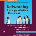 Networking for People Who Hate Networking : A Field Guide for Introverts, the Overwhelmed, and the Underconnected cover image cdn