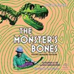 The Monster's Bones : The Discovery of T. Rex and How It Shook Our World cover image cdn