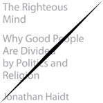 The righteous mind : why good people are divided by politics and religion cover image cdn