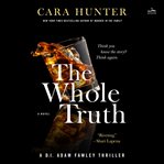 The Whole Truth : A Novel. DI Adam Fawley cover image cdn