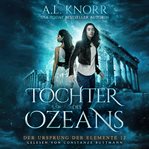 Tochter Des Ozeans : Der Ursprung der Elemente cover image cdn