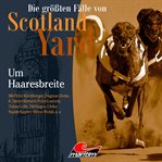 Um Haaresbreite : Die größten Fälle von Scotland Yard cover image cdn