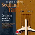Über Jeden Verdacht Erhaben : Die größten Fälle von Scotland Yard cover image cdn