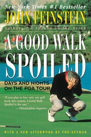 A Good Walk Spoiled : Days and Nights on the PGA Tour cover image cdn