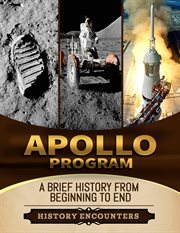 Apollo Program : A Brief Overview From Beginning to the End cover image cdn