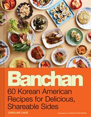 Banchan : 60 Korean American Recipes for Delicious, Shareable Sides cover image cdn