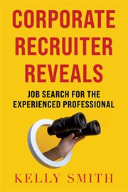 Corporate Recruiter Reveals Job Search for the Experienced Professional cover image cdn