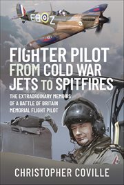 Fighter Pilot : From Cold War Jets to Spitfires. The Extraordinary Memoirs of a Battle of Britain Memorial Flight Pilot cover image cdn