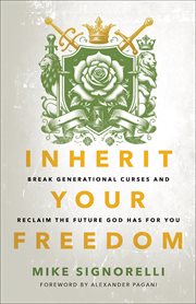 Inherit Your Freedom : Break Generational Curses and Reclaim the Future God Has for You cover image cdn
