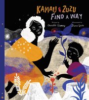 Kamau and ZuZu Find a Way : A Picture Book cover image cdn