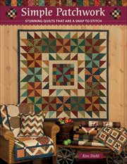 Simple Patchwork : Stunning Quilts That Are A Snap To Stitch cover image cdn