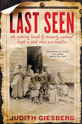 Last seen : the enduring search by formerly enslaved people to find their lost families  cover image cdn