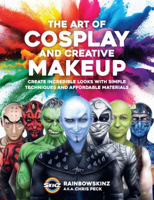 The art of cosplay and creative makeup : create incredible looks with simple techniques and affordable materials  cover image cdn