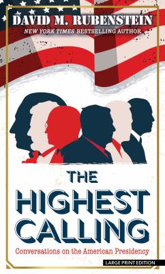 The highest calling conversations on the American Presidency  cover image cdn