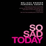 So Sad Today : Personal Essays cover image cdn