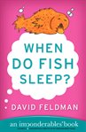 When Do Fish Sleep and Other Imponderables cover image cdn