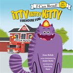 Itty Bitty Kitty: Firehouse Fun cover image cdn