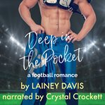 Deep in the Pocket : A Football Romance cover image cdn