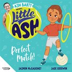 Little Ash Perfect Match! cover image cdn
