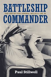 Battleship Commander : The Life of Vice Admiral Willis A. Lee Jr. cover image cdn