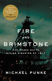 Fire and Brimstone : The North Butte Mining Disaster of 1917 cover image cdn