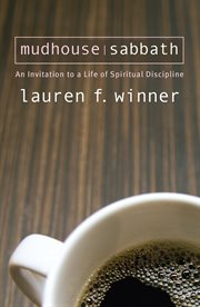 Mudhouse Sabbath : An Invitation to a Life of Spiritual Discipline cover image cdn