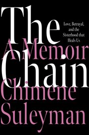 The Chain : Love, Betrayal, and the Sisterhood that Heals Us cover image cdn