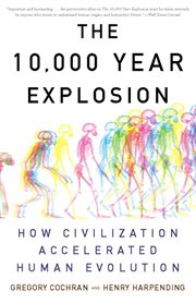 The 10,000 Year Explosion : How Civilization Accelerated Human Evolution cover image cdn