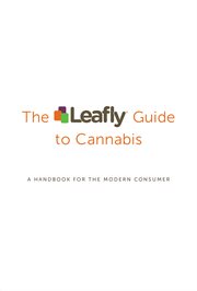 The Leafly Guide to Cannabis : A Handbook for the Modern Consumer cover image cdn