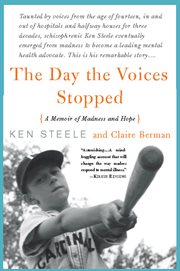 The Day the Voices Stopped : A Schizophrenic's Journey From Madness to Hope cover image cdn