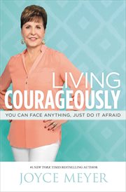 Living Courageously : You Can Face Anything, Just Do It Afraid cover image cdn