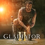 Gladiator II [Music From the Motion Picture] cover image cdn