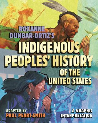 Roxanne Dunbar-Ortiz's Indigenous peoples' history of the United States : a graphic interpretation  cover image cdn