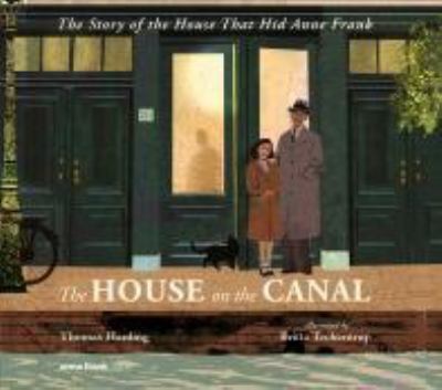 The house on the canal : the story of the house that hid Anne Frank  cover image cdn
