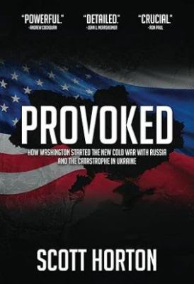 Provoked : how Washington started the new cold war with Russia and the catastrophe in Ukraine  cover image cdn
