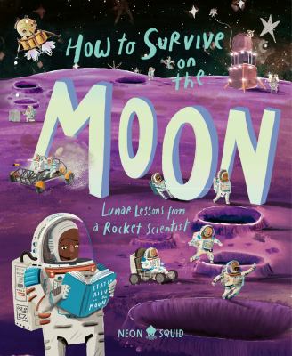 How to survive on the moon : lunar lessons from a rocket scientist  cover image cdn