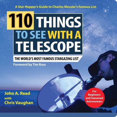 110 things to see with a telescope : a star hopper's guide to Charles Messier's famous list : "the world's most famous stargazing list"  cover image cdn