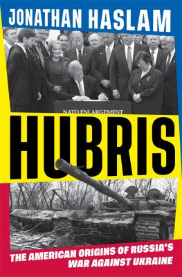 Hubris : the American origins of Russia's war against Ukraine  cover image cdn