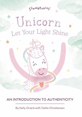 Unicorn let your light shine : an introduction to authenticity  cover image cdn